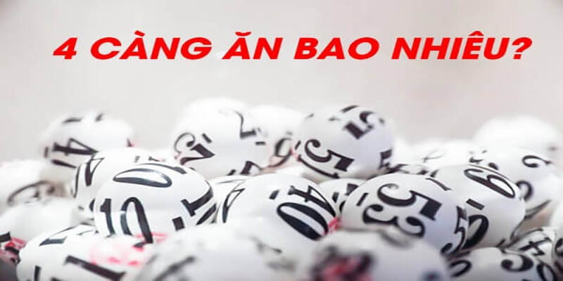 Đề 4 Càng Ăn Bao Nhiêu? Kinh Nghiệm Chơi Hữu Hiệu Thắng Lớn