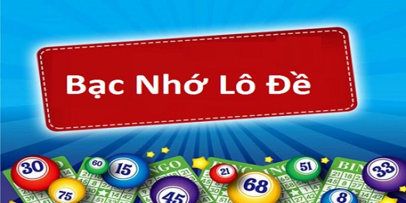 Bạc nhớ lô đề miền Trung 2024 là gì?
