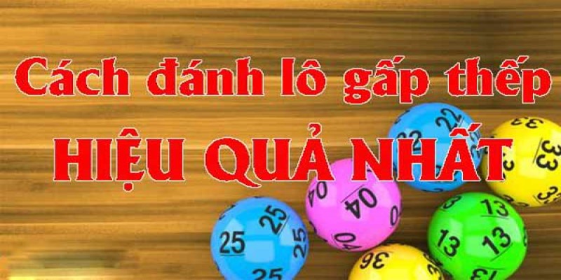 Cách chơi cơ bản của lô gấp thếp là gì