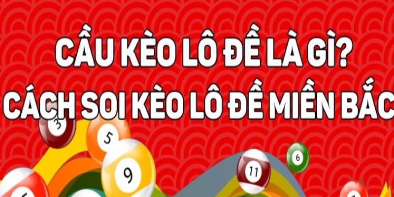 Giải Đáp Cầu Kèo XSMB Là Gì? Cách Chơi Hay Từ Xosobinhduong
