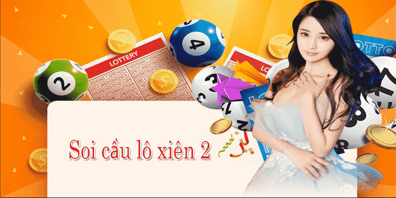 Kinh nghiệm chơi lô xiên 2 giúp bạn làm giàu nhanh chóng