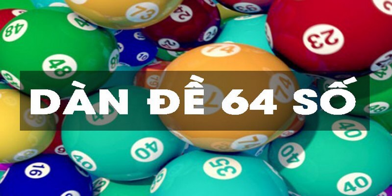 Kinh nghiệm tạo dàn đề 64 số bất tử từ các chuyên gia