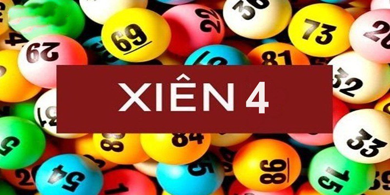 Lô Xiên 4 – Tất Tần Tật Về Hình Thức Đánh Lô Hiệu Quả