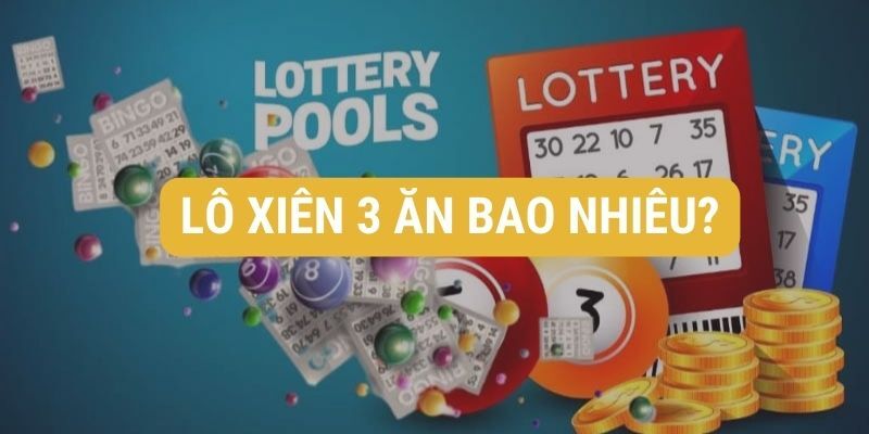 Mẹo nhỏ giúp tính xiên 3 ăn bao nhiêu tiền hiệu quả