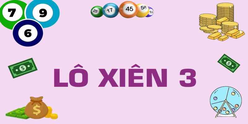 Mẹo soi cầu lô xiên 3 giúp bạn đánh đâu thắng đó