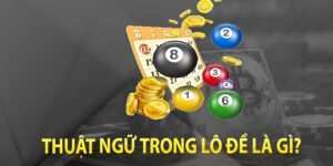 Thuật Ngữ Trong Lô Đề Người Chơi Cần Biết Và Nắm Vững