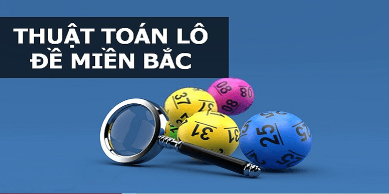 Thuật toán tính lô đề miền Bắc là gì?