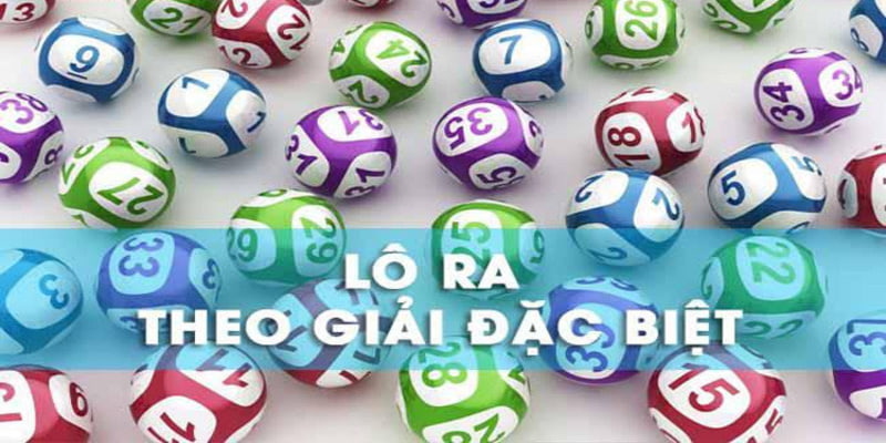 Tổng hợp bắt lô theo giải đặc biệt chuẩn nhất từ chuyên gia