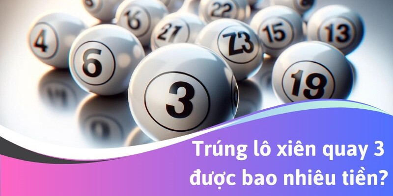 Trúng xiên quay 3 thì ăn bao nhiêu?
