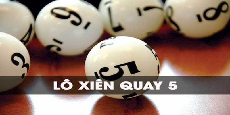 Xiên Quay 5 Có Mấy Cặp? Trúng Xiên 5 Ăn Bao Nhiêu Tiền?